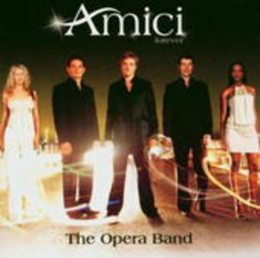 Amici Forever – The Opera Band