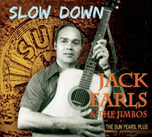 Jack Earls And The Jimbos – Slow Down - The Sun Years