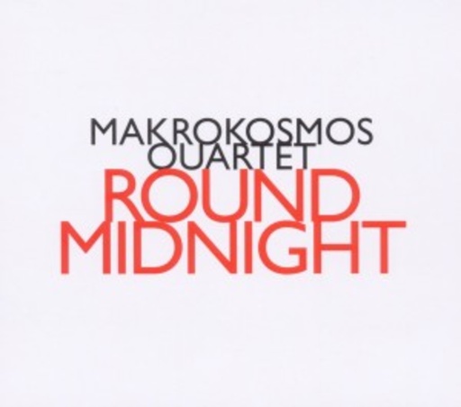 Makrokosmos Quartet – Round Midnight