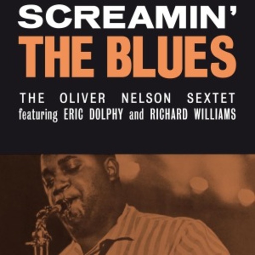 The Oliver Nelson Sextet feat. Eric Dolphy And Richard Willi – Screamin' The Blues