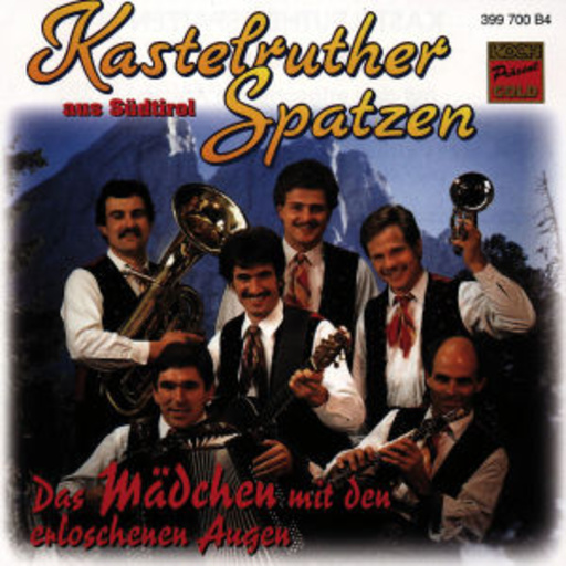 Kastelruther Spatzen – Das Mädchen mit den erloschenen Augen