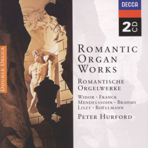 Peter Hurford – Romantic Organ Works