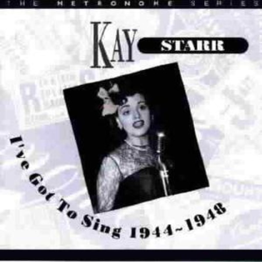 Kay Starr – I've Got To Sing