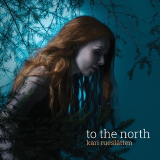 Kari Rueslatten – To The North