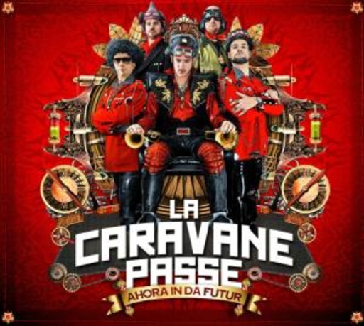La Caravane Passe – Ahora In Da Futur