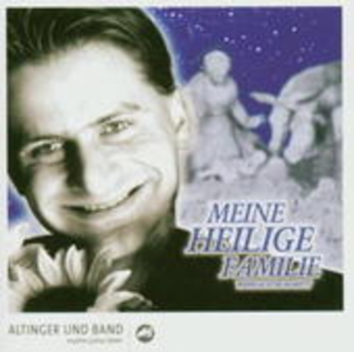 Michael Altinger – Meine heilige Familie
