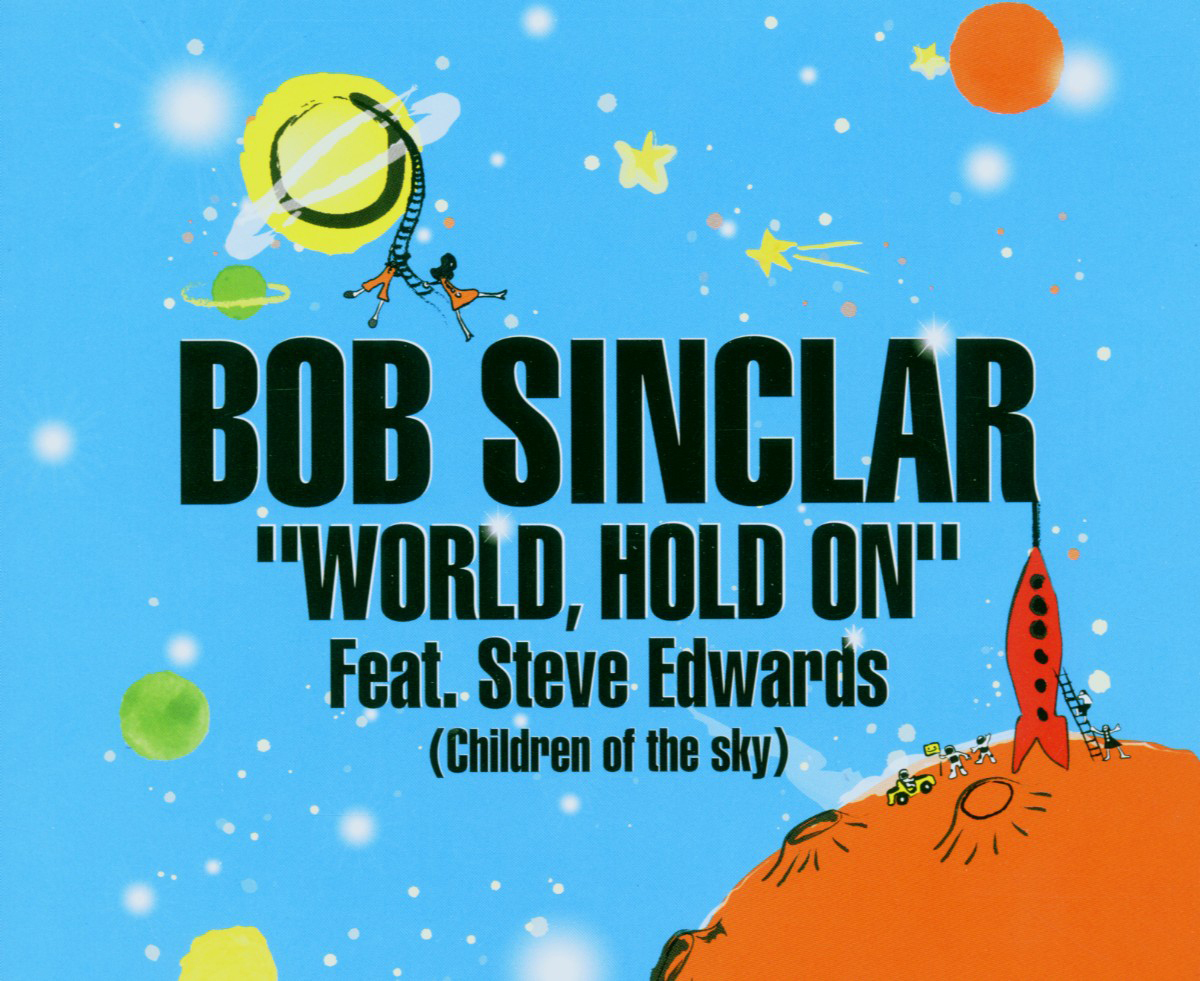 Bob Sinclar feat. Steve Edwards – World, Hold On