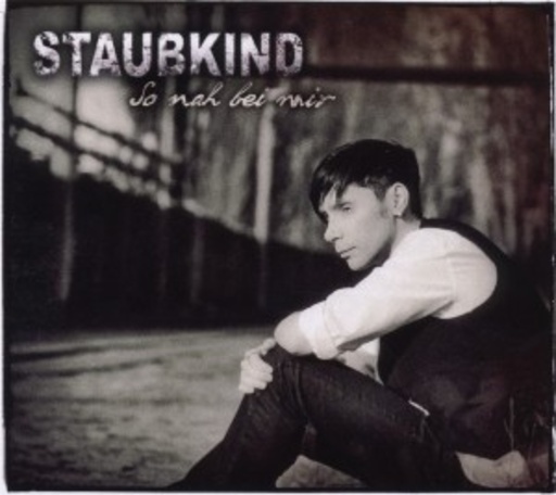 Staubkind – So nah bei mir