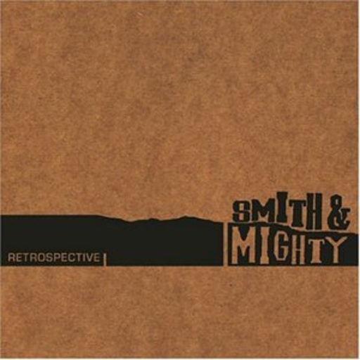 Smith & Mighty – Retrospective