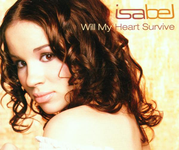 Isabel – Will My Heart Survive