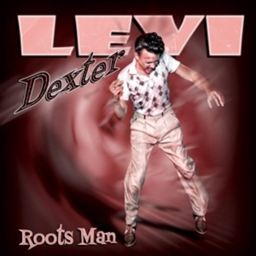 Levi Dexter – Roots Man