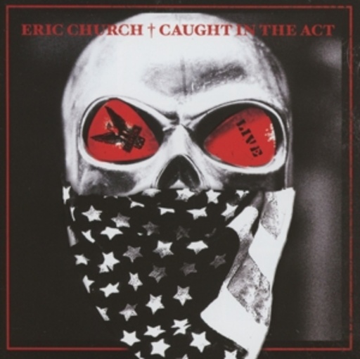 Eric Church – Caught In The Act