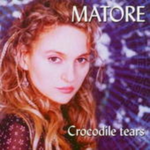 Matore – Crocodile Tears