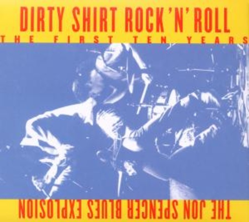 Jon Spencer Blues Explosion – Diryt Shirt R'n'R: The First 10 Years