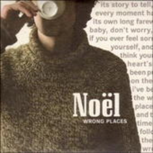 Noel – Wrong Places
