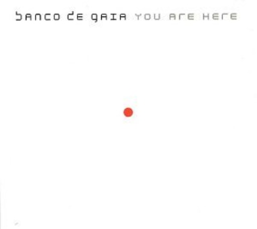 Banco De Gaia – You And Me