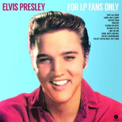 Elvis Presley – For LP Fans Only