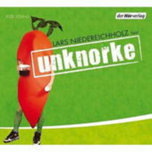 Lars Niedereichholz – Unknorke (Gekürzte Lesung)