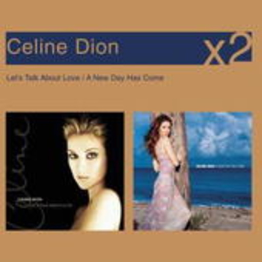 Céline Dion – A New Day Has Come/Let's Talk About Love