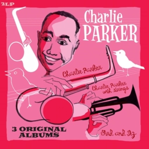 Charlie Parker – Bird And Diz/Charlie Parker/Parker With Strings
