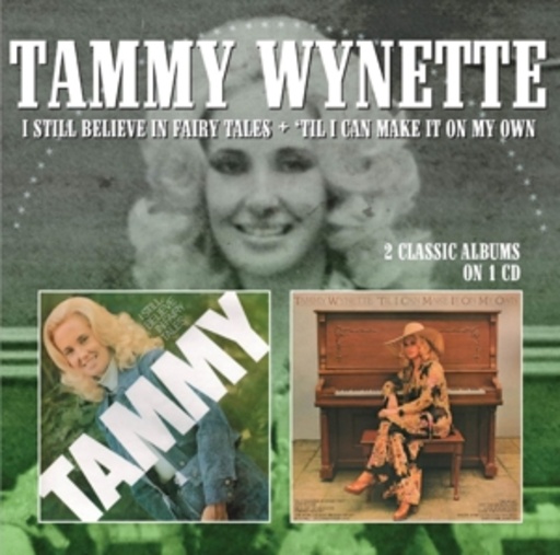 Tammy Wynette – I Still Believe In Fairy Tales/'Til I Can Make...