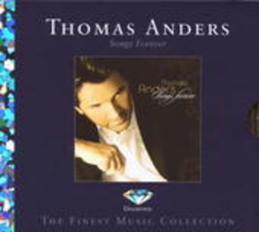 Thomas Anders – Songs Forever - Diamond - The Finest Music Collection