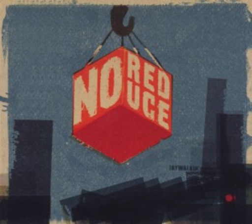 No Reduce – Jaywalkin'