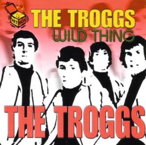 The Troggs – Wild Thing