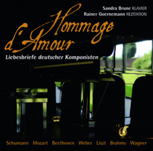 Sandra Brune/Rainer Goernemann – Hommage D'Amour - Liebesbriefe deutsche Komponisten