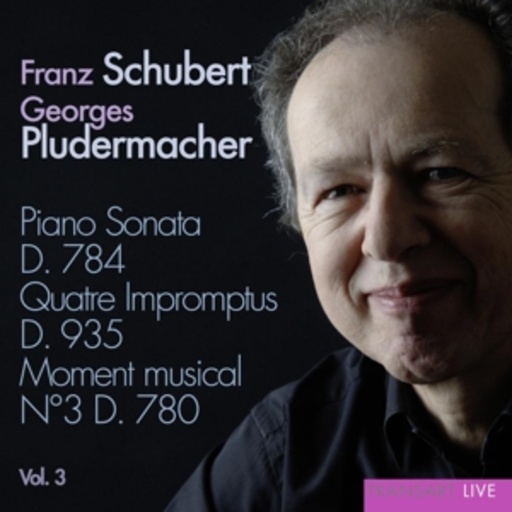 Georges Pludermacher – Piano Sonata D.784/Quatre Impromplus D.935/Moment Musical N.3D D.780 Vol. 3