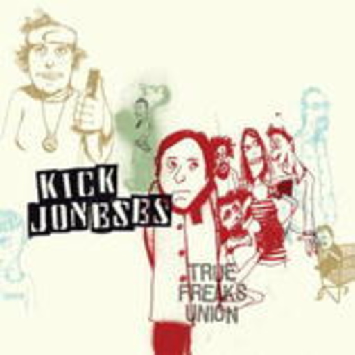 Kick Joneses – True Freaks Union