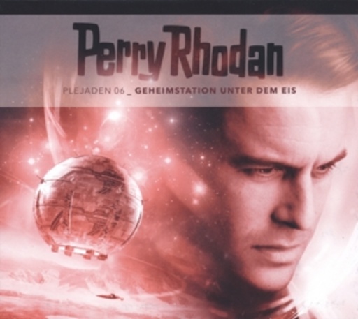Diverse – Perry Rhodan - Plejaden 06: Geheimstation unter dem Eis