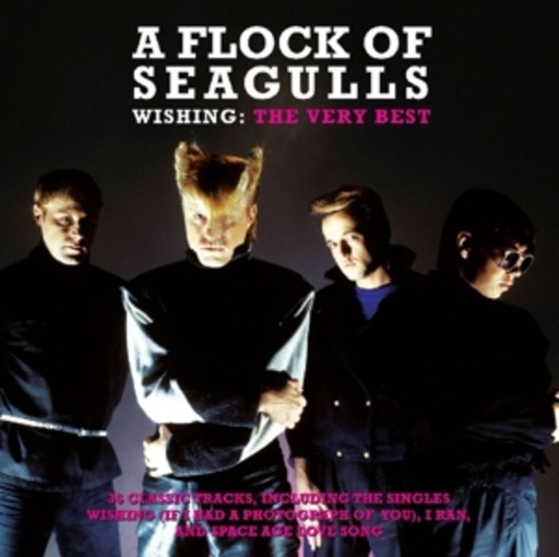 A Flock Of Seagulls – Wishing: The Very Best