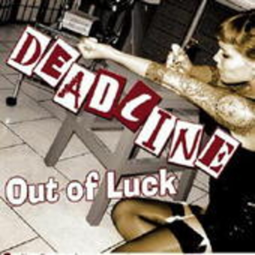 Deadline – Out Of Luck