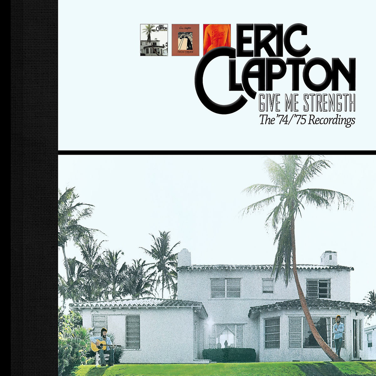 Eric Clapton – Give Me Strength - The '74/'75 Sessions