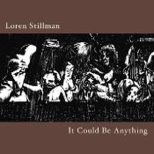 Loren Stillman – It Could Be Anything