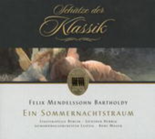 Staatskapelle Berlin/Günther Herbig/Kurt Masur – Ein Sommernachtstraum (Schätze der Klassik)