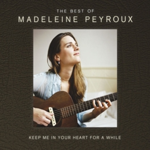 Madeleine Peyroux – Keep Me In Your Heart For A While - Best Of