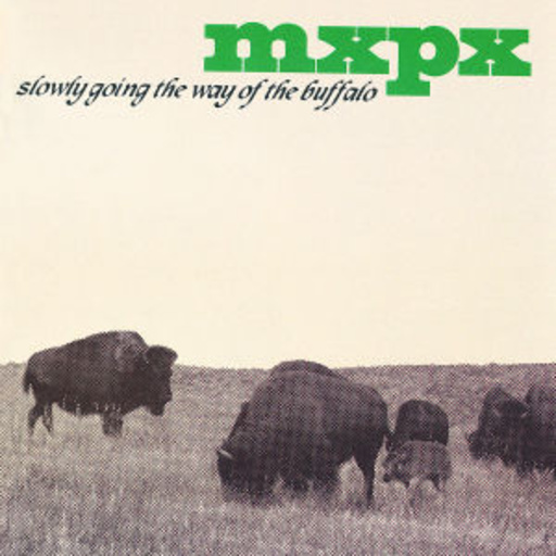 MXPX – Slowly Going The Way Of The Buffalo