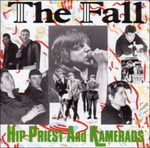 The Fall – Hip Priests And Kamerads