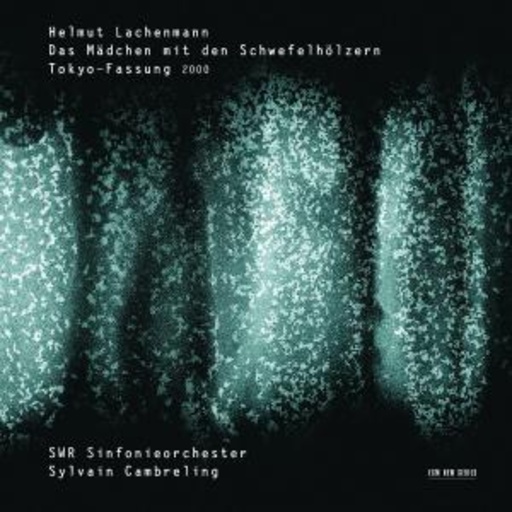 Sylvain Cambreling/SWR Sinfonieorchester – Das Mädchen mit den Schwefelhölzern
