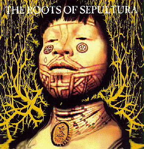 Sepultura – The Roots Of Sepultura