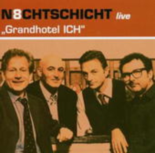 N8chtschicht – Grandhotel Ich