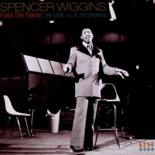 Spencer Wiggins – Feed The Flame - The Fame And XL Recordings