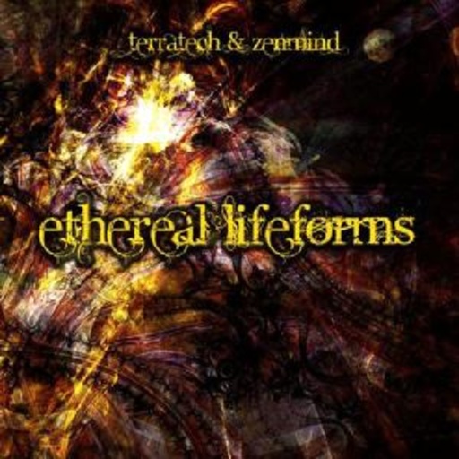 Terratech & Zenmind – Ethereal Lifeforms