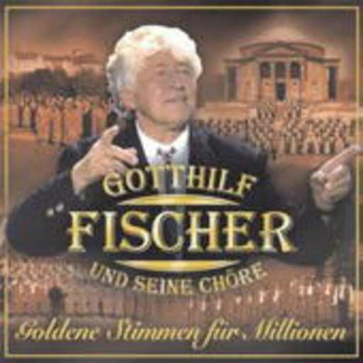 Gotthilf Fischer und seine Chöre – Goldene Stimmen für Millionen
