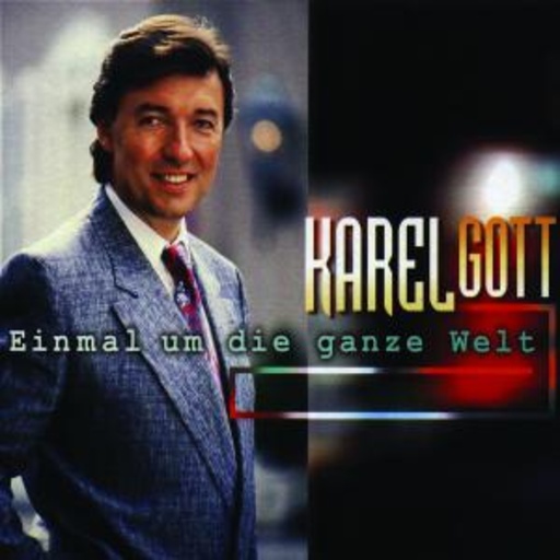 Karel Gott – Einmal um die ganze Welt