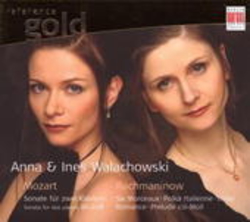 Anna & Ines Walachowski – Sonate für zwei Klaviere/Six Morceaux (Reference Gold)