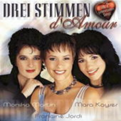 Monika Martin/Francine Jordi/Mara Kayser – Drei Stimmen D' Amour
