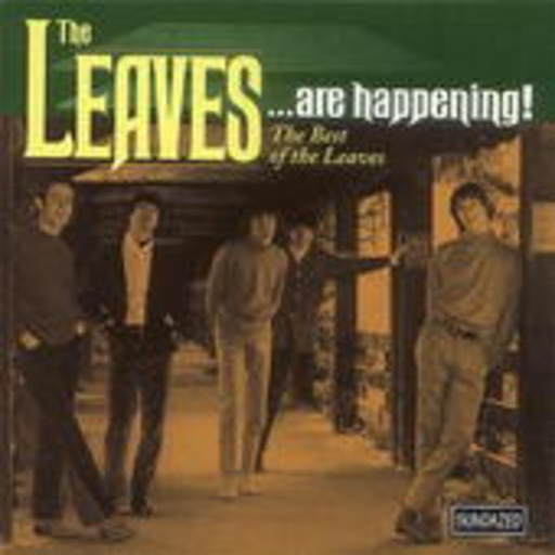 The Leaves – ... Are Happening! - The Best Of The Leaves